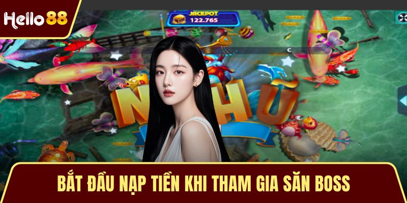 Bắt đầu nạp tiền khi tham gia săn boss