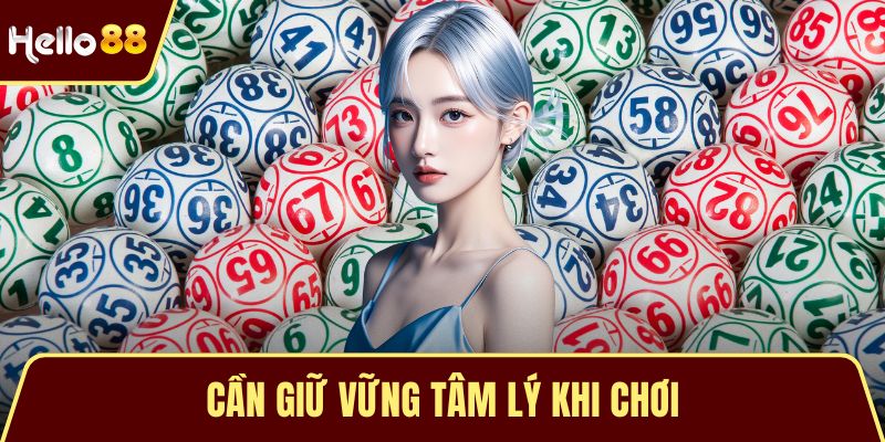 Cược Lô Xiên – Thử Thách Trí Tuệ Và Phần Thưởng Đột Phá Cần giữ vững tâm lý khi chơi