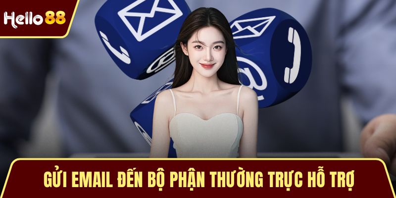 Liên Hệ HELLO88 Gửi email đến bộ phận thường trực hỗ trợ