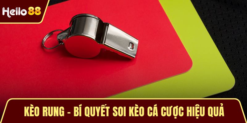 Kèo Rung - Bí Quyết Soi Kèo Cá Cược Hiệu Quả Từ Chuyên Gia Kèo Rung - Bí Quyết Soi Kèo Cá Cược Hiệu Quả Từ Chuyên Gia