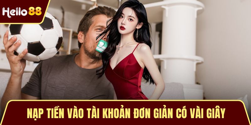 Saba Sports Tại HELLO88 – Cá Cược Thể Thao Đỉnh Cao Top Đầu Nạp tiền vào tài khoản đơn giản có vài giây