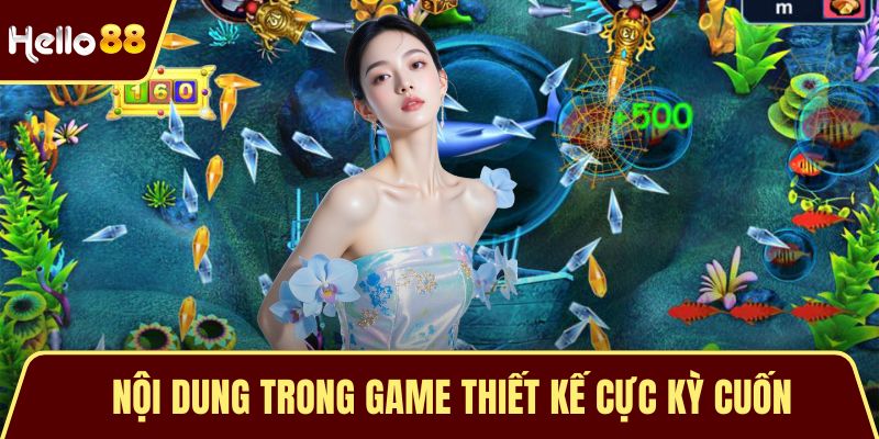 Nội dung trong game thiết kế cực kỳ cuốn