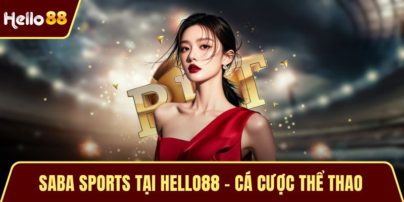 Saba Sports Tại HELLO88 – Cá Cược Thể Thao Đỉnh Cao Top Đầu Saba Sports Tại HELLO88 – Cá Cược Thể Thao Đỉnh Cao Top Đầu