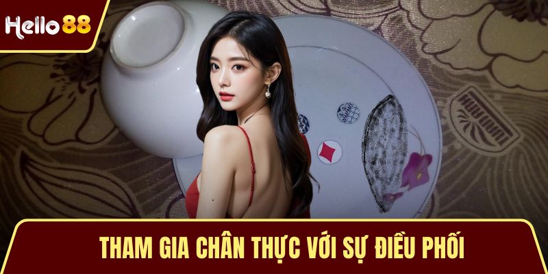 Tham gia chân thực với sự điều phối của dealer
